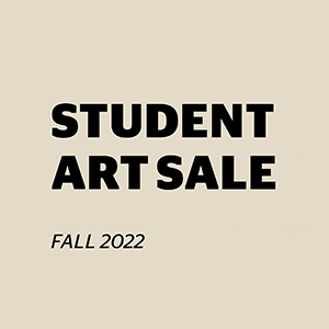 Student Art Sale - Fall 2022