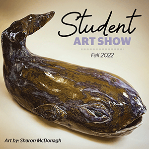 Student Art Show - Fall 2022