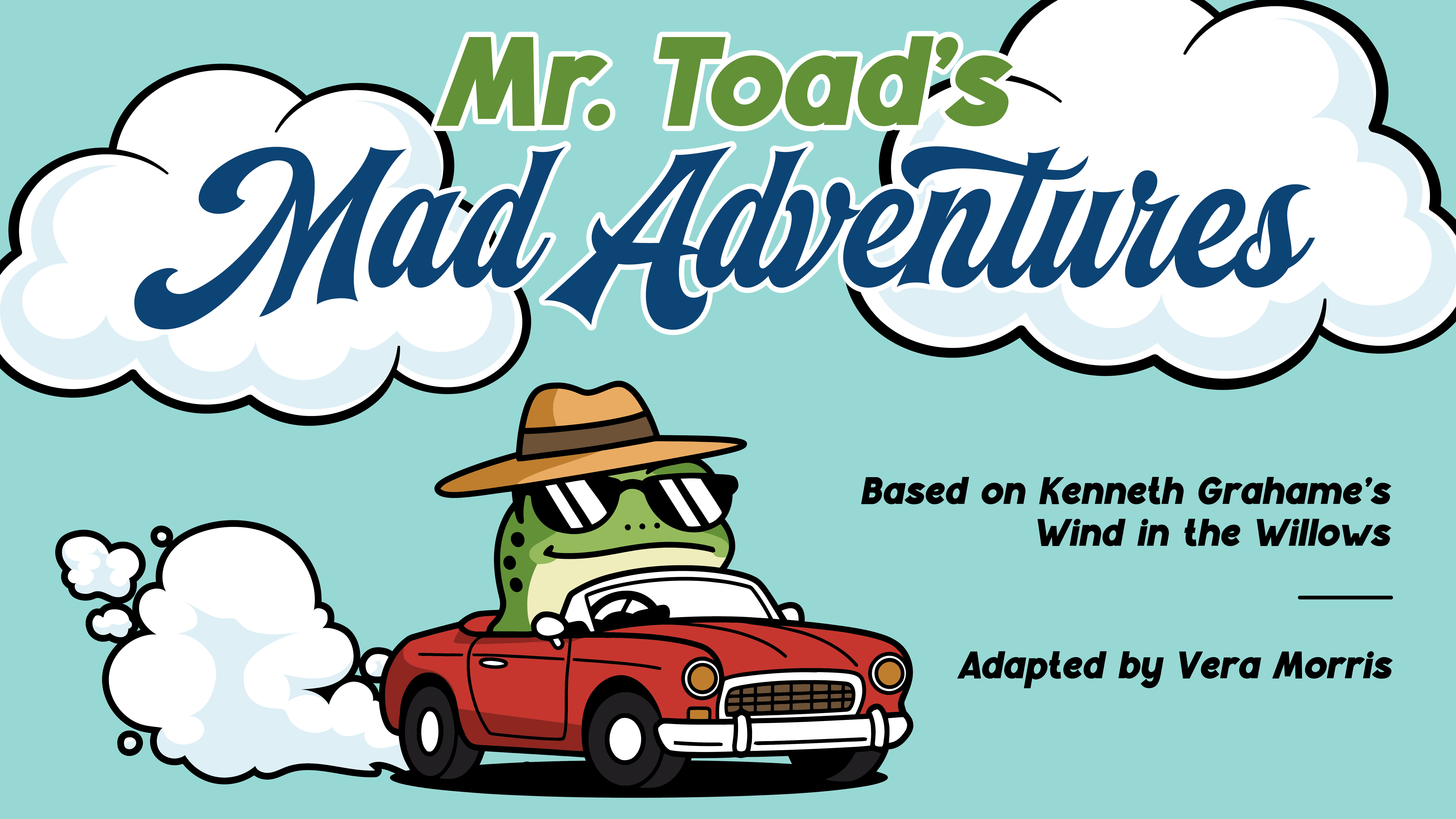 Mr. Toad's Mad Adventures adapted by Vera Morris